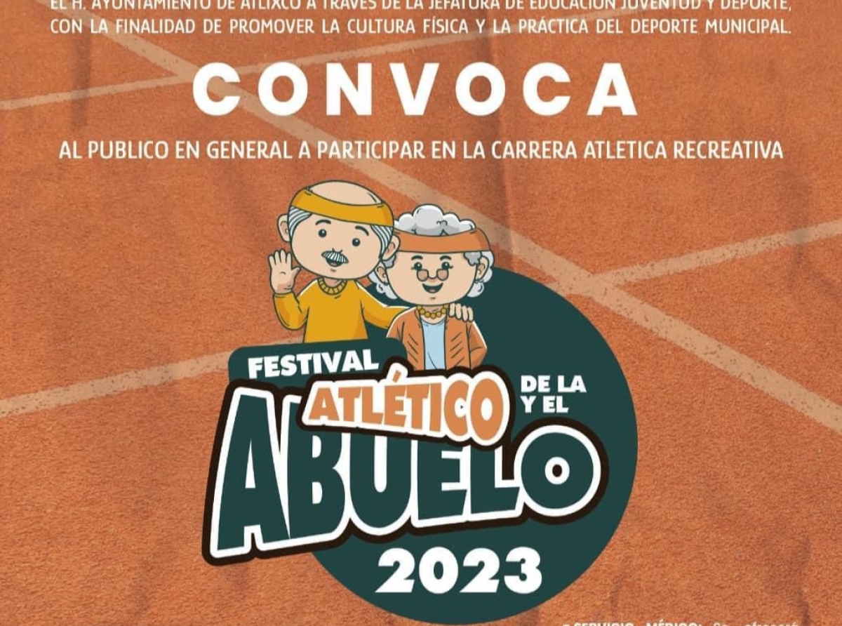 En Atlixco preparan el Festival Atlético de la y el abuelo 2023 ¡Participa!