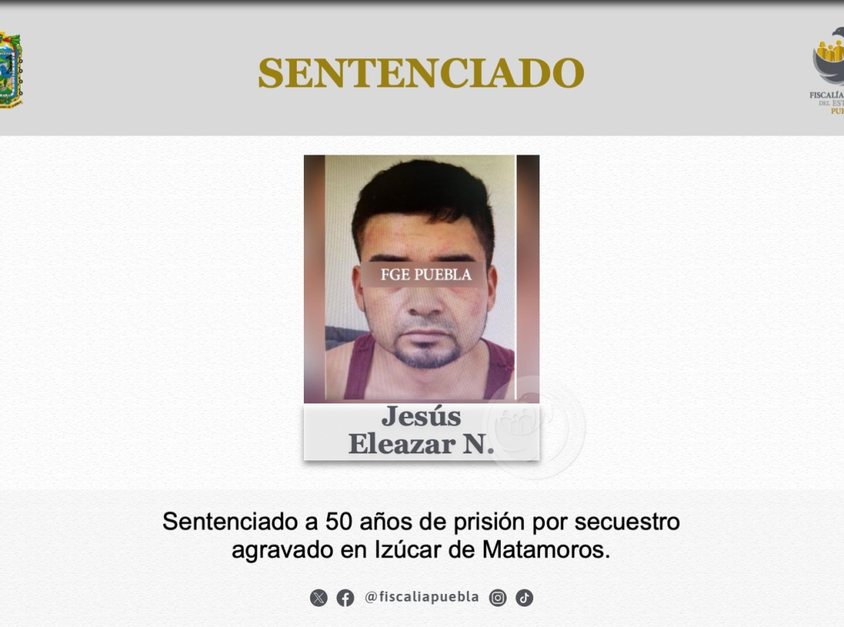 Jesús N. es condenado a 50 años de prisión por secuestrar a un hombre en Izúcar de Matamoros